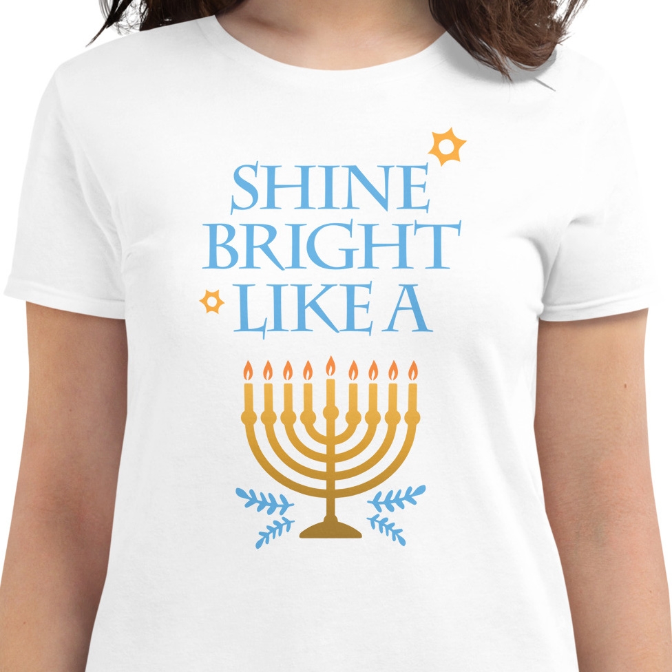 Shine Bright Like a Menorah Women's Classic Fit Hanukkah T-Shirt - 1