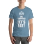 We Survived, Let's Eat - Unisex Shirt - 10
