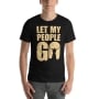 Let My People Go Unisex T-Shirt - 3