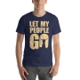 Let My People Go Unisex T-Shirt - 10