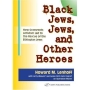 Black Jews, Jews, and Other Heroes. How Grassroots Activism Led to the Rescue of the Ethiopian Jews (Paperback) - 1
