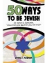 Fifty Ways to Be Jewish (Hardcover) - 1