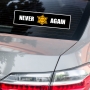 Never Again Car Decal Sticker - 3