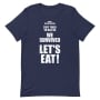 We Survived, Let's Eat - Unisex Shirt - 8