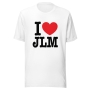 I Love JLM Unisex T-Shirt - 8