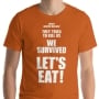We Survived, Let's Eat - Unisex Shirt - 1