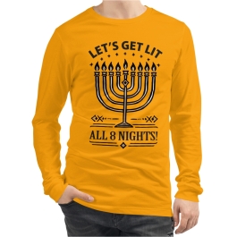 Let's Get Lit All 8 Nights! Hanukkah Long Sleeve Tee
