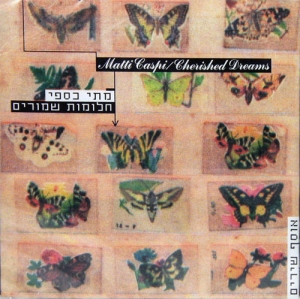 Matti-Caspi-Cherished-Dreams-Halomot-Shmurim-Collection-1995_large.jpg