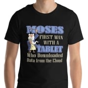 Moses: First Man To Download From The Cloud. Fun Jewish T-Shirt