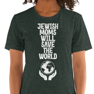 Jewish Moms Will Save The World T-Shirt