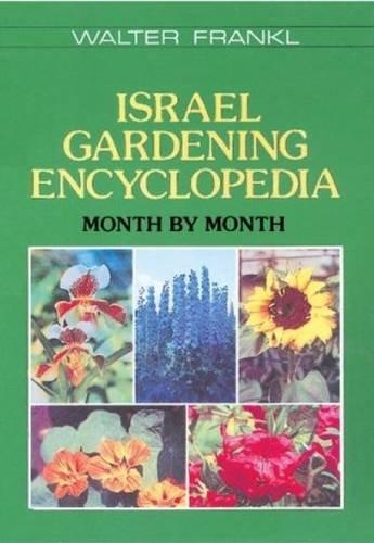 Israeli Gardening Encyclopedia: Month by Month, Walter Frankl - 1