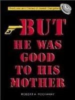  But He Was Good to His Mother. The Lives and Crimes of Jewish Gangsters - 1