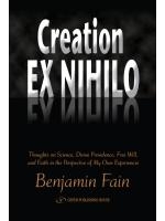  Creation Ex Nihilo. Thoughts on Science, Divine Providence, Free Will, and Faith in the Perspective of My Own Experiences (Hardcover) - 1