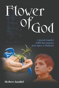 Flower of God: A Jewish Family's 3,000-Year Journey from Spice to Medicine (Paperback) - 1