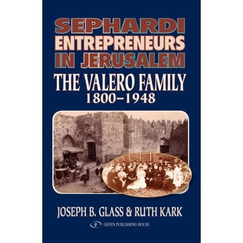  Sephardi Enterprise in Jerusalem. The Valero Family (1800-1948). (Hardcover) - 1