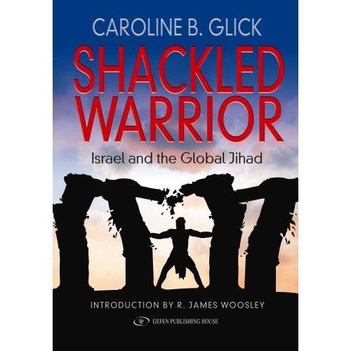  Shackled Warrior. Israel and the Global Jihad (Hardcover) - 1