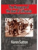  The Massacre of the Jews of Lithuania. Lithuanian Collaboration in the Final Solution, 1941 1944 (Hardcover) - 1