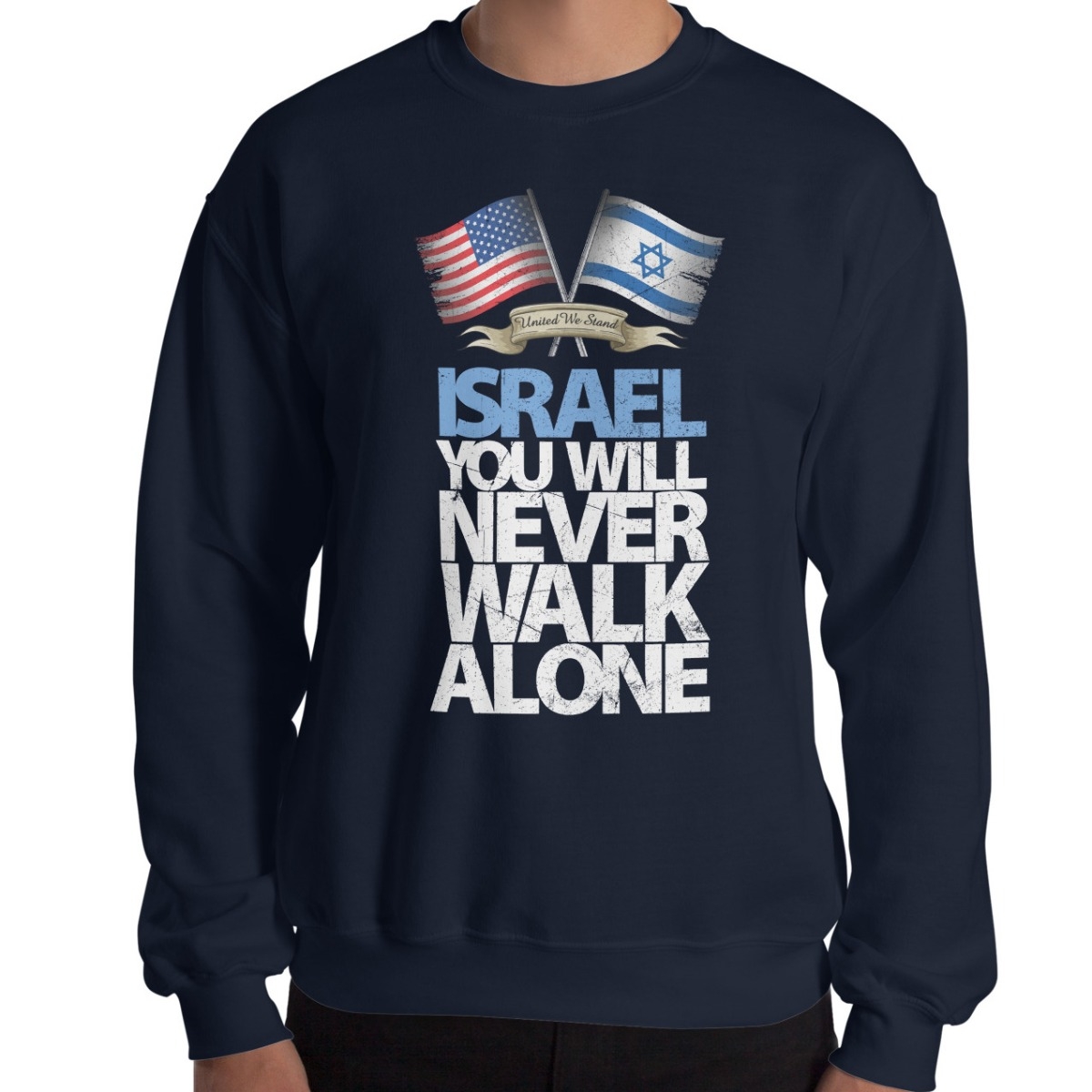 Israel Will Never Walk Alone - Unisex Sweatshirt - 1